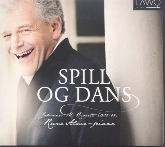 Spill Og Dans - Rune Alver - Music - LAWO CLASSICS - 7090020180441 - June 17, 2013