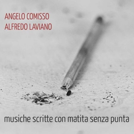 Cover for Angelo Comisso &amp; Alfredo Laviano · Musiche Scritte Con Matita Senza Punta (CD)