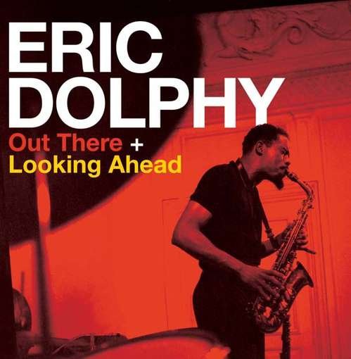 Cover for Eric Dolphy · Out There / Looking Ahead (CD) (2011)