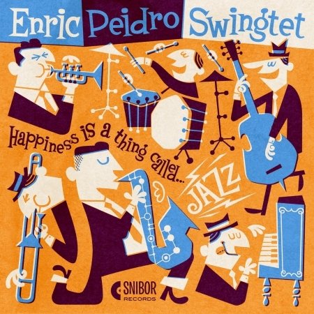 Cover for Enric -Swingtet- Peidro · Happiness Is A Thing Called ... Jazz (CD) (2021)