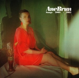 Cover for Ane Brun · Songs 2003-2013 (CD) (2013)