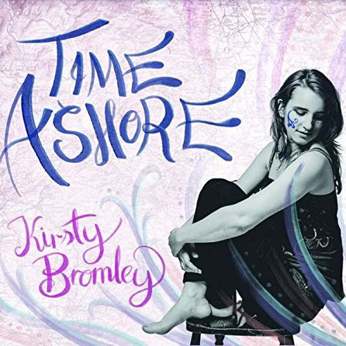 Cover for Kirsty Bromley · Time Ashore (CD) (2016)