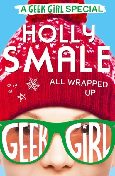 All Wrapped Up - Geek Girl Special - Holly Smale - Bøger - HarperCollins Publishers - 9780008195441 - 6. oktober 2016