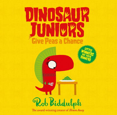 Give Peas a Chance - Dinosaur Juniors - Rob Biddulph - Książki - HarperCollins Publishers - 9780008207441 - 26 lipca 2018