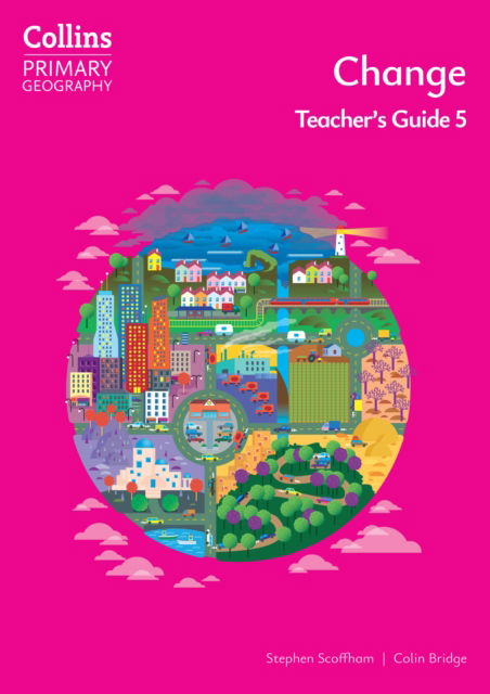 Cover for Stephen Scoffham · Change – Teacher's Guide 5 - Collins Primary Geography (Paperback Book) [4 Revised edition] (2025)