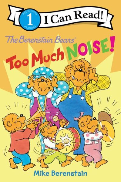 The Berenstain Bears: Too Much Noise! - I Can Read Level 1 - Mike Berenstain - Livros - HarperCollins - 9780063024441 - 14 de setembro de 2021