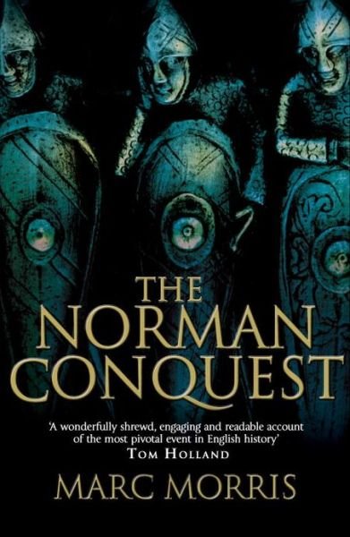 The Norman Conquest - Marc Morris - Książki - Cornerstone - 9780099537441 - 7 marca 2013