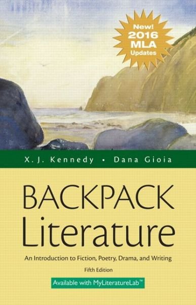 Cover for X. J. Kennedy · Backpack Literature: An Introduction to Fiction, Poetry, Drama, and Writing (Paperback Book) [5th MLA Update edition] (2016)