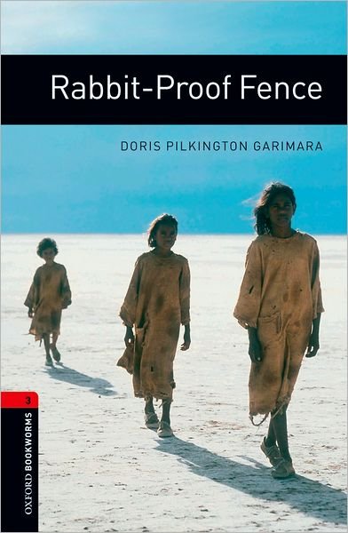 Cover for Doris Pilkington Garimara · Oxford Bookworms Library: Level 3:: Rabbit-Proof Fence - Oxford Bookworms ELT (Paperback Book) (2007)