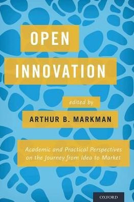 Cover for Open Innovation: Academic and Practical Perspectives on the Journey from Idea to Market (Gebundenes Buch) (2016)