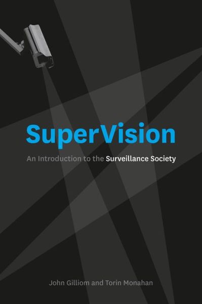 Cover for John Gilliom · SuperVision: An Introduction to the Surveillance Society (Pocketbok) (2012)