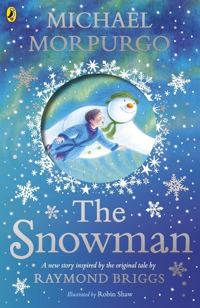 The Snowman: Inspired by the original story by Raymond Briggs - Michael Morpurgo - Libros - Penguin Random House Children's UK - 9780241352441 - 3 de octubre de 2019