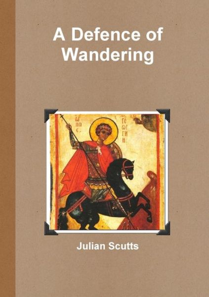 Cover for Julian Scutts · A Defence of Wandering (Paperback Book) (2019)