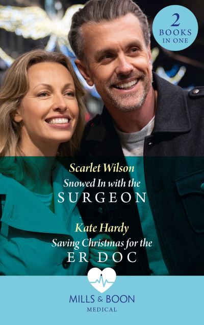 Cover for Scarlet Wilson · Snowed In With The Surgeon / Saving Christmas For The Er Doc: Snowed in with the Surgeon / Saving Christmas for the Er DOC (Paperback Book) (2022)