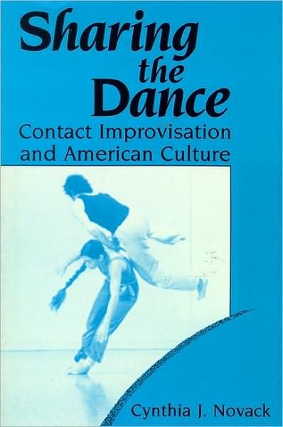 Cynthia Novack · Sharing the Dance: Contact Improvisation and American Culture (Taschenbuch) (1990)
