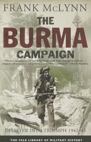 Cover for Frank Mclynn · The Burma Campaign: Disaster into Triumph, 1942-45 (Yale Library of Military History) (Paperback Book) [Reprint edition] (2012)