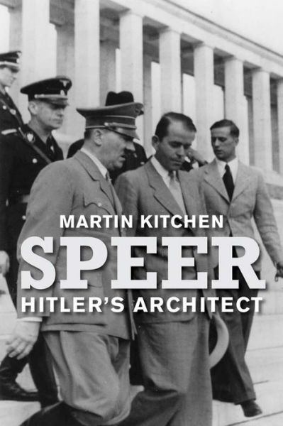 Speer - Architect of Death - Martin Kitchen - Books - Yale University Press - 9780300190441 - October 6, 2015