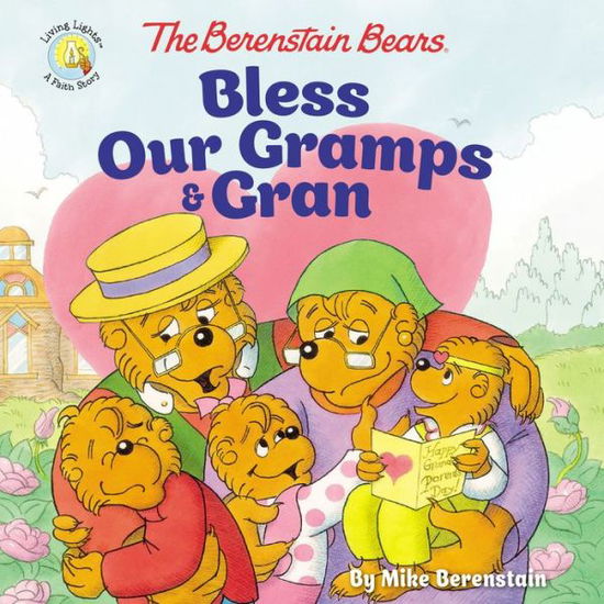 Cover for Berenstain Mike Berenstain · The Berenstain Bears Bless Our Gramps and Gran - Berenstain Bears / Living Lights: A Faith Story (Paperback Book) (2017)