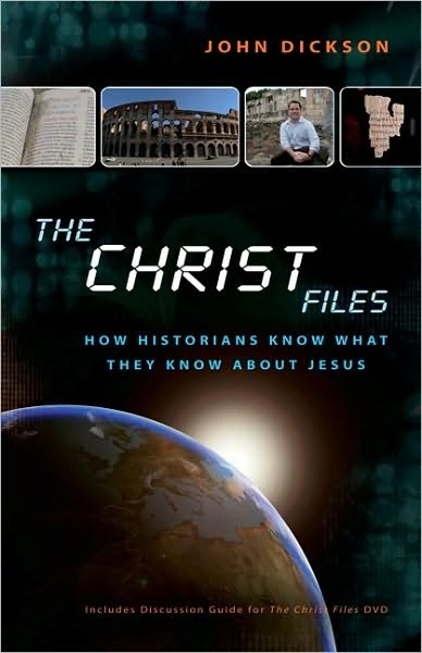 Cover for John Dickson · The Christ Files Participant's Guide with DVD: How Historians Know What They Know about Jesus (Paperback Book) (2011)