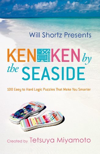 Will Shortz Presents Kenken by the Seaside: 100 Easy to Hard Logic Puzzles That Make You Smarter - Will Shortz - Kirjat - St. Martin's Griffin - 9780312546441 - tiistai 26. toukokuuta 2009