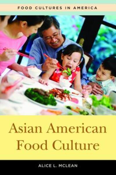 Cover for Alice L. McLean · Asian American Food Culture (Innbunden bok) (2015)