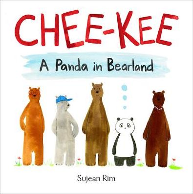 Cover for Sujean Rim · Chee-kee: a Panda in Bearland (Hardcover Book) (2017)