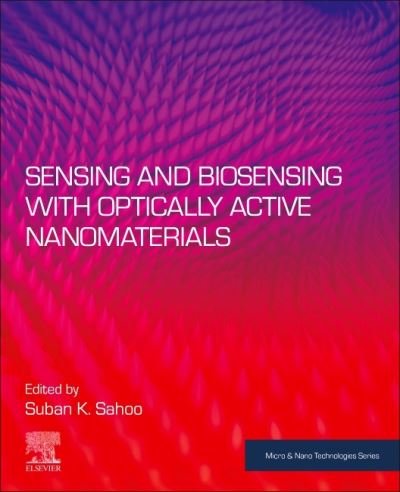 Cover for Suban K. Sahoo · Sensing and Biosensing with Optically Active Nanomaterials - Micro &amp; Nano Technologies (Pocketbok) (2021)