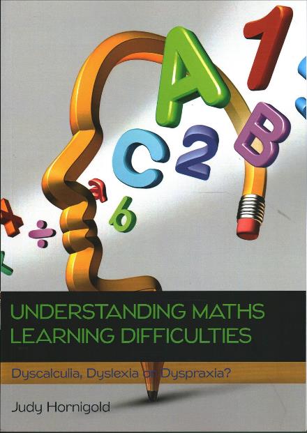 Understanding Learning Difficulties in Maths: Dyscalculia, Dyslexia or Dyspraxia? - Judy Hornigold - Books - Open University Press - 9780335262441 - September 18, 2017