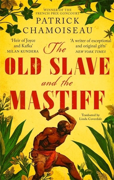 Cover for Patrick Chamoiseau · The Old Slave and the Mastiff (Paperback Bog) (2019)