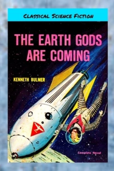 Cover for Kenneth Bulmer · The Earth Gods Are Coming (Paperback Book) (2018)