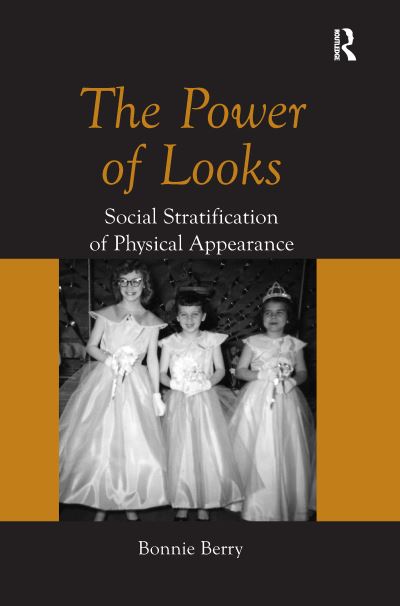 Cover for Bonnie Berry · The Power of Looks: Social Stratification of Physical Appearance (Paperback Book) (2020)