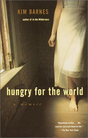 Cover for Kim Barnes · Hungry for the World: A Memoir (Paperback Book) (2001)