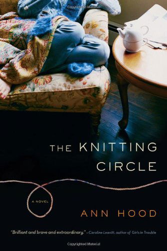 The Knitting Circle: A Novel - Ann Hood - Böcker - WW Norton & Co - 9780393330441 - 17 januari 2008