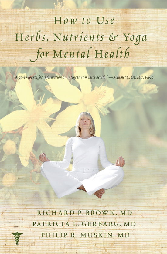 Cover for Brown, Richard P. (Columbia University) · How to Use Herbs, Nutrients, &amp; Yoga in Mental Health (Paperback Book) (2012)