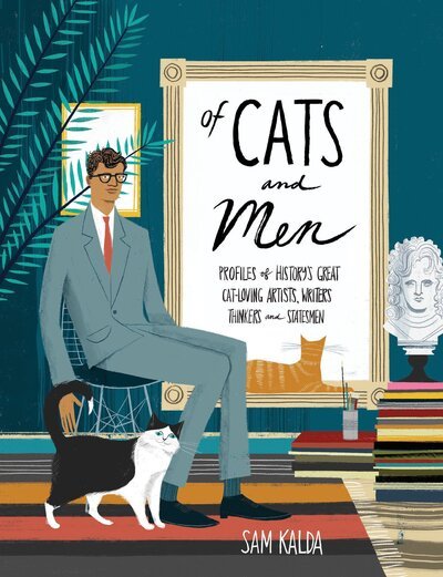 Cover for Sam Kalda · Of Cats and Men: Profiles of History's Great Cat-Loving Artists, Writers, Thinkers, and Statesmen (Gebundenes Buch) (2017)