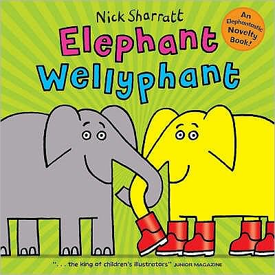 Elephant Wellyphant - Nick Sharratt - Książki - Scholastic - 9780439944441 - 4 sierpnia 2008