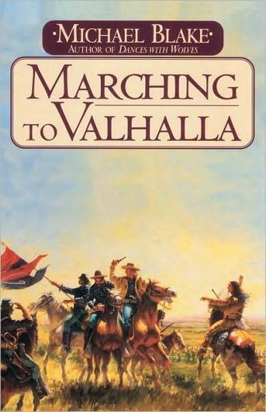 Cover for Michael Blake · Marching to Valhalla (Paperback Book) [First edition] (1997)