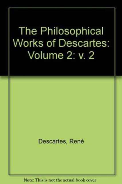 The Philosophical Works of Descartes: Volume 2 - Rene Descartes - Books - Cambridge University Press - 9780521069441 - September 1, 1967