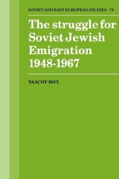 Cover for Ro'i, Yaacov (Tel-Aviv University) · The Struggle for Soviet Jewish Emigration, 1948-1967 - Cambridge Russian, Soviet and Post-Soviet Studies (Paperback Book) (2003)