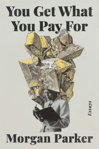 Cover for Morgan Parker · You Get What You Pay For (Book) (2024)