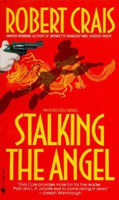 Cover for Robert Crais · Stalking the Angel (Elvis Cole, Book 2) (Paperback Book) [Reprint edition] (1992)