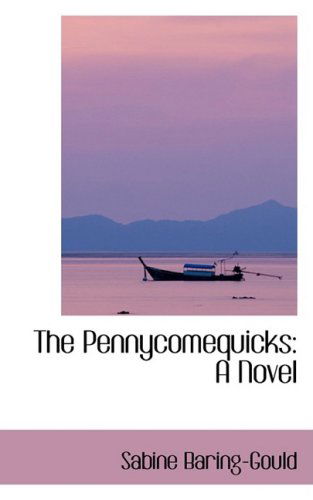 Cover for Sabine Baring-gould · The Pennycomequicks: a Novel (Hardcover Book) (2008)