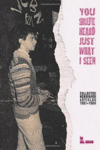 Cover for Bill Brown · You Should've Heard Just What I Seen: Collected Newspaper Articles, 1981-1984 (Taschenbuch) (2010)