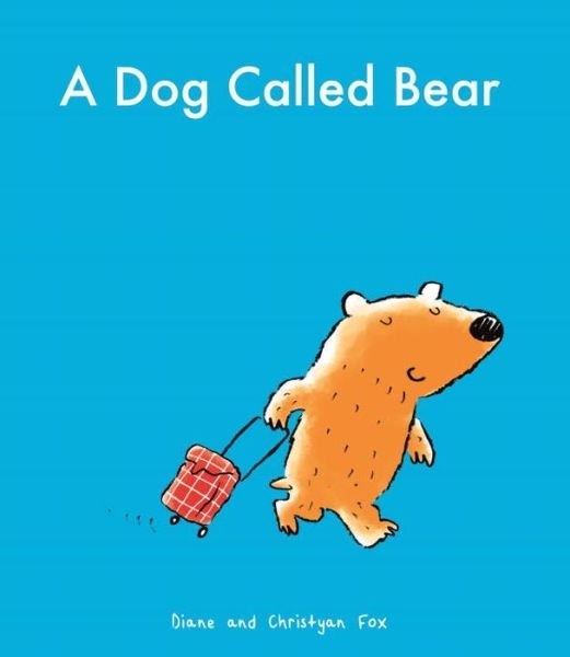 Cover for Fox, Diane (writer) · A Dog Called Bear (Pocketbok) [Main edition] (2016)