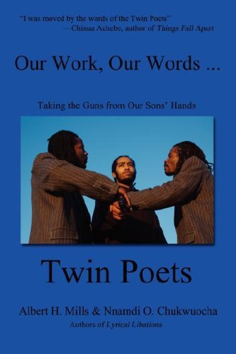 Cover for Twin Poets · Our Work, Our Words...: Taking the Guns from Our Sons' Hands (Pocketbok) (2008)