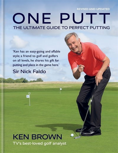 Cover for Ken Brown · One Putt: The ultimate guide to perfect putting (Hardcover Book) (2020)