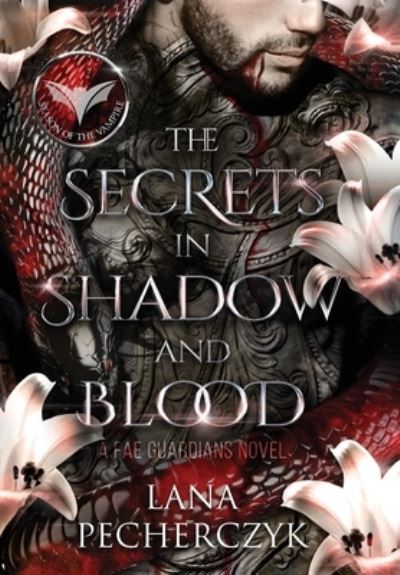 Cover for Lana Pecherczyk · The Secrets in Shadow and Blood - Fae Guardians, Season of the Vampire (Hardcover Book) (2021)