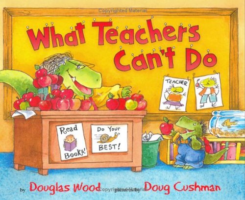 What Teachers Can't Do - Douglas Wood - Books - Simon & Schuster Books for Young Readers - 9780689846441 - June 1, 2002