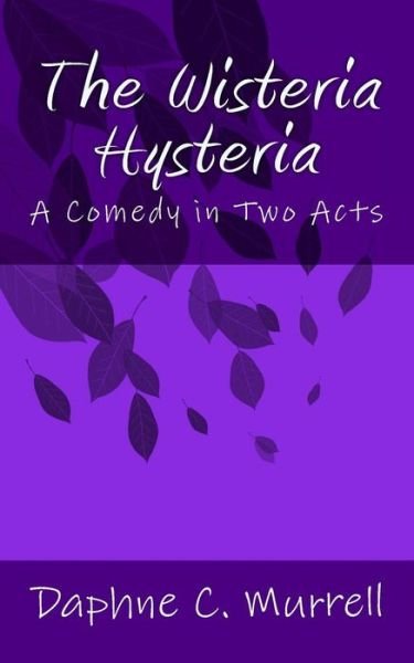 Cover for Daphne C Murrell · The Wisteria Hysteria (Paperback Bog) (2014)