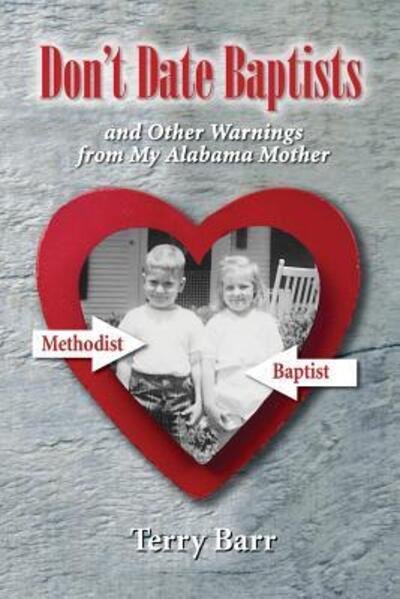 Cover for Terry Barr · Don't Date Baptists and Other Warnings from My Alabama Mother (Paperback Book) (2017)